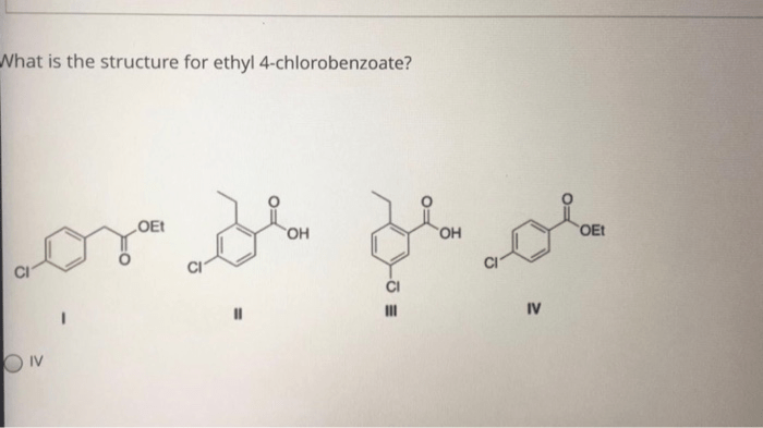 What is the structure for ethyl 4-chlorobenzoate